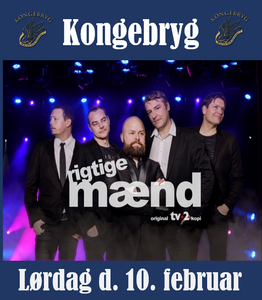 Rigtige Mænd // Kongebryg lørdag d. 10. februar kl. 20:00. Billetter